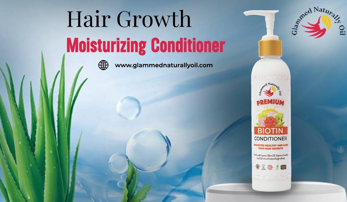 6 Ways Glammed Hair Growth Moisturizing Conditioner Benefits Your Hair - GlammedNaturallyOil