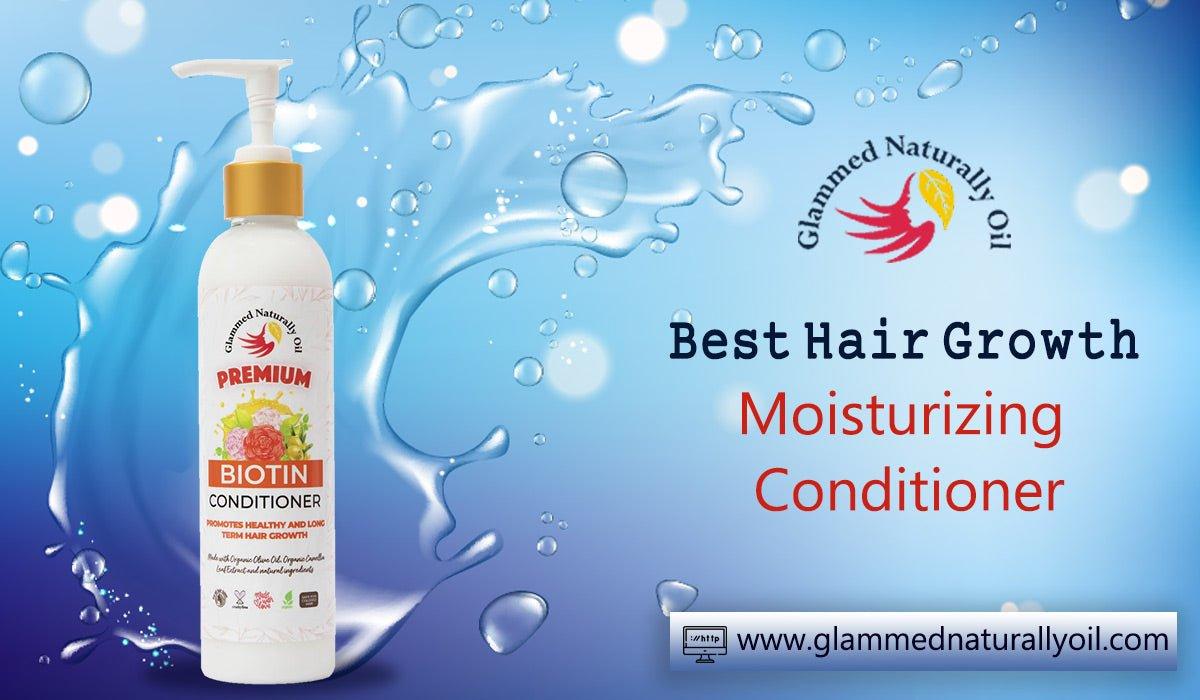 Why Using Hair Growth Conditioner Is Important - GlammedNaturallyOil